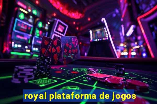 royal plataforma de jogos